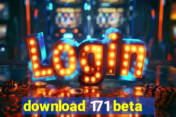 download 171 beta